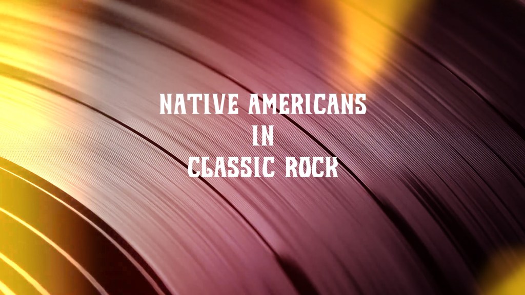 Native Americans in Classic Rock and&nbsp;Oldies