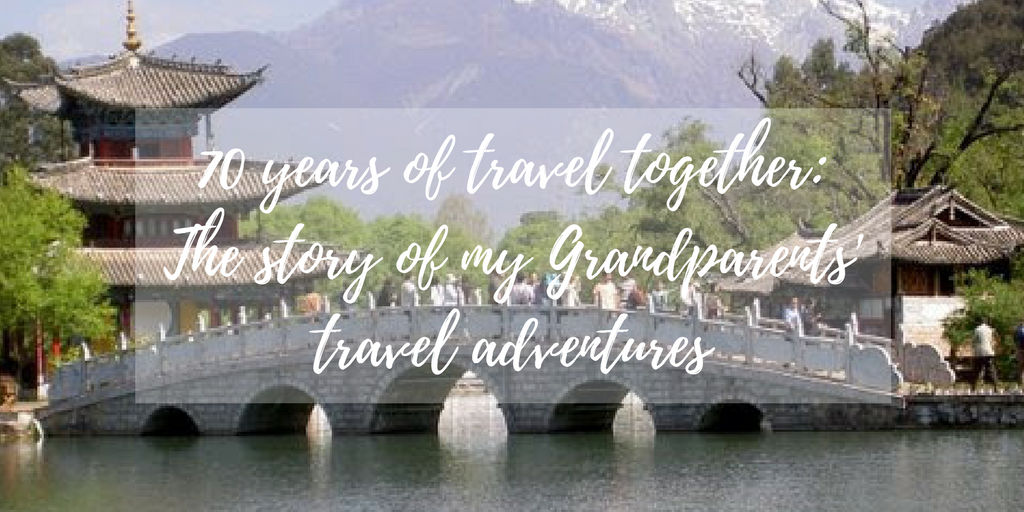 70 years of travel: The story of my grandparents’ travel adventures