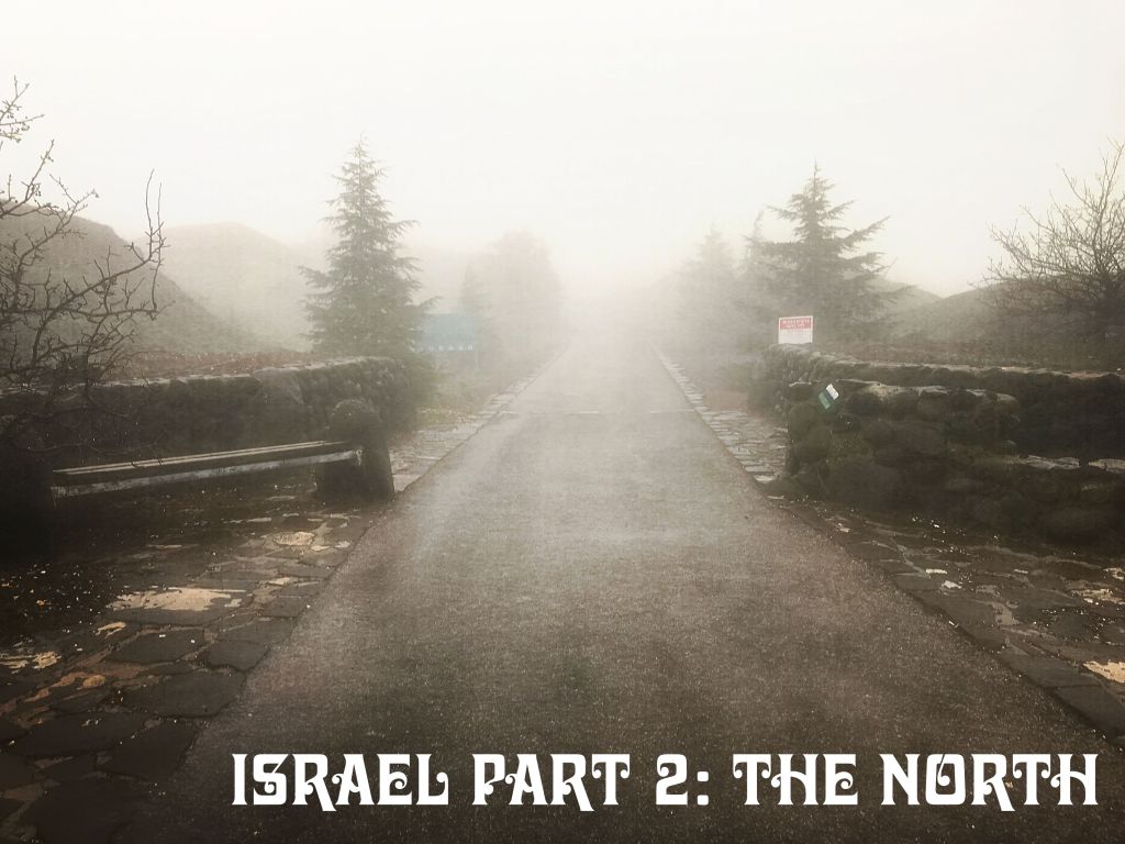 Israel Part 2: The&nbsp;North