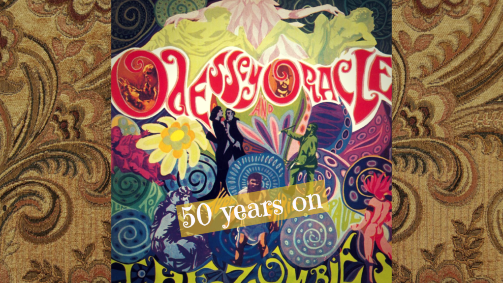 Odessey and Oracle: 50 Years&nbsp;on