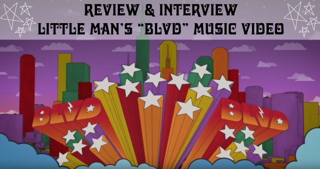 Review and Interview Little Man BLVD Music Video