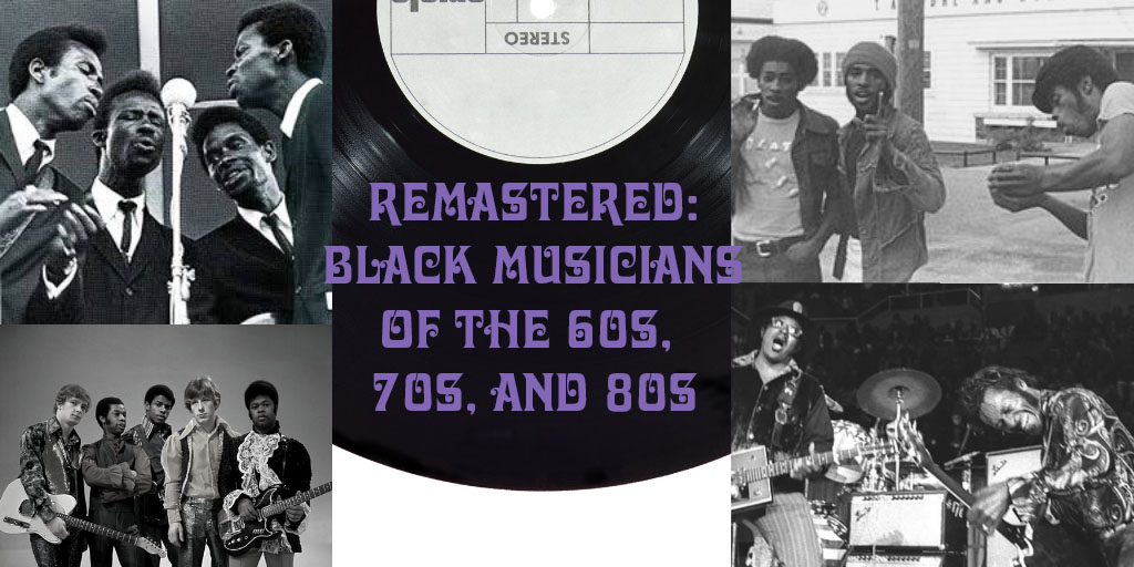 Remastered: Black Musicians of the 60s, 70s, and 80s – Part&nbsp;1