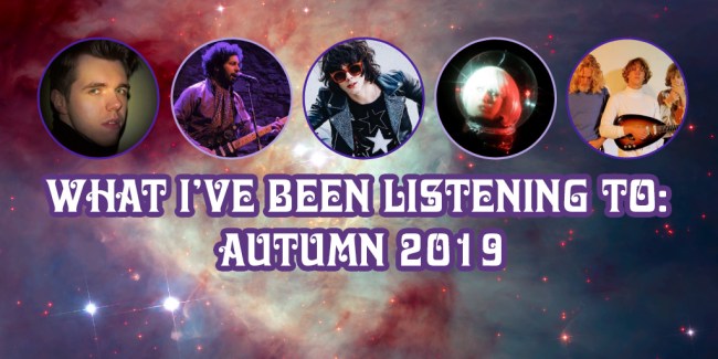 What I've Been Listening To Autumn 2019 Crazy on Classic Rock