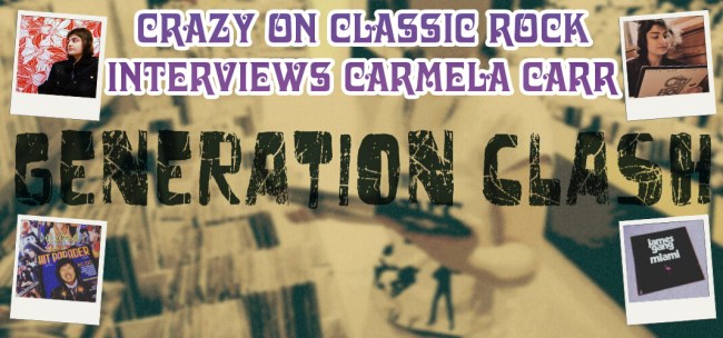 Crazy on Classic Rock Interviews Carmela Carr creator of Generation Clash