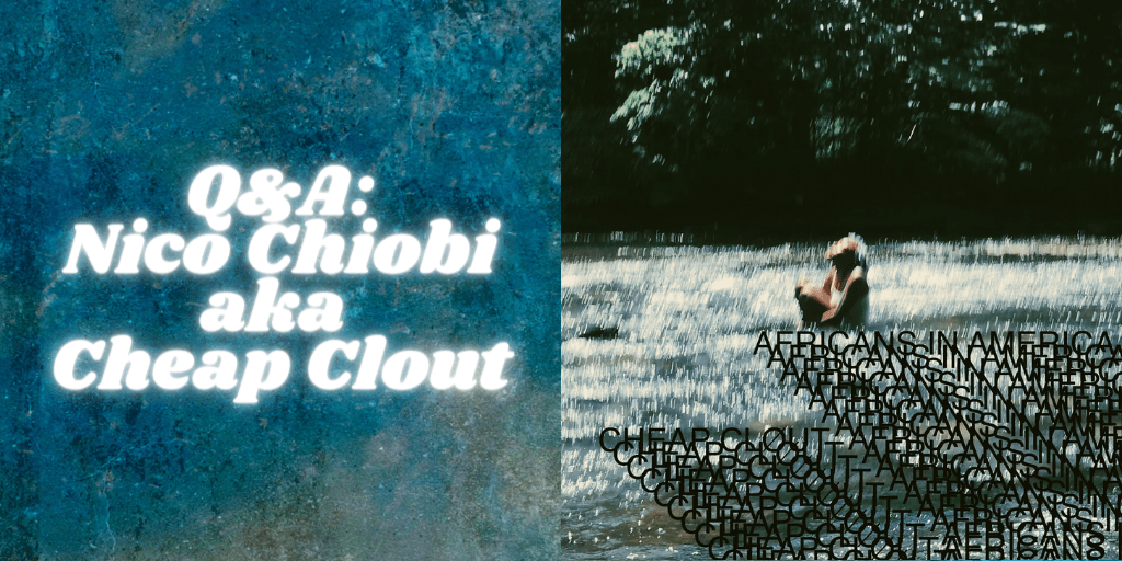 Q&A: Nico Chiobi of Cheap&nbsp;Clout