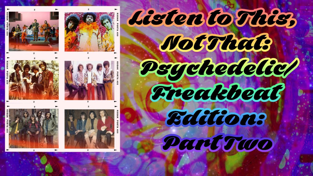 Listen to This, Not That: Psychedelic/Freakbeat – Part&nbsp;2