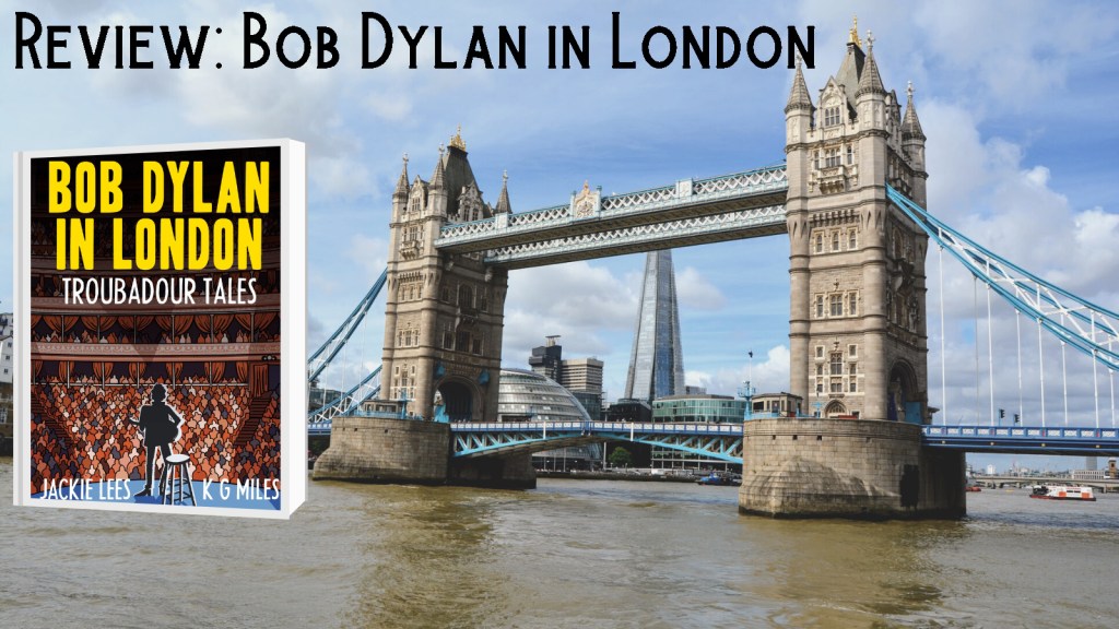Review: Bob Dylan in London: Troubadour&nbsp;Tales