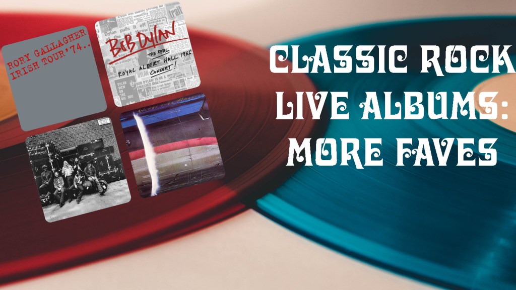 My 20 Favourite Classic Rock Live Albums: Part&nbsp;2