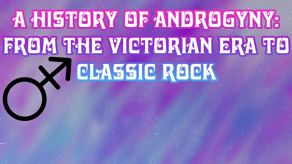 Are you a boy or are you a girl?: A History of Androgyny and Classic&nbsp;Rock