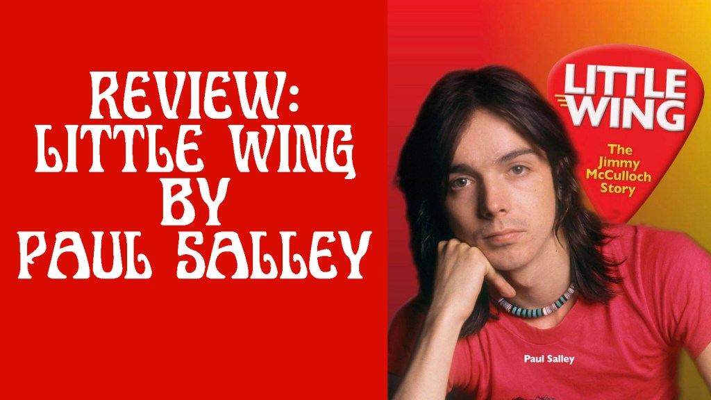 Review: Little Wing: The Jimmy McCulloch Story by Paul&nbsp;Salley