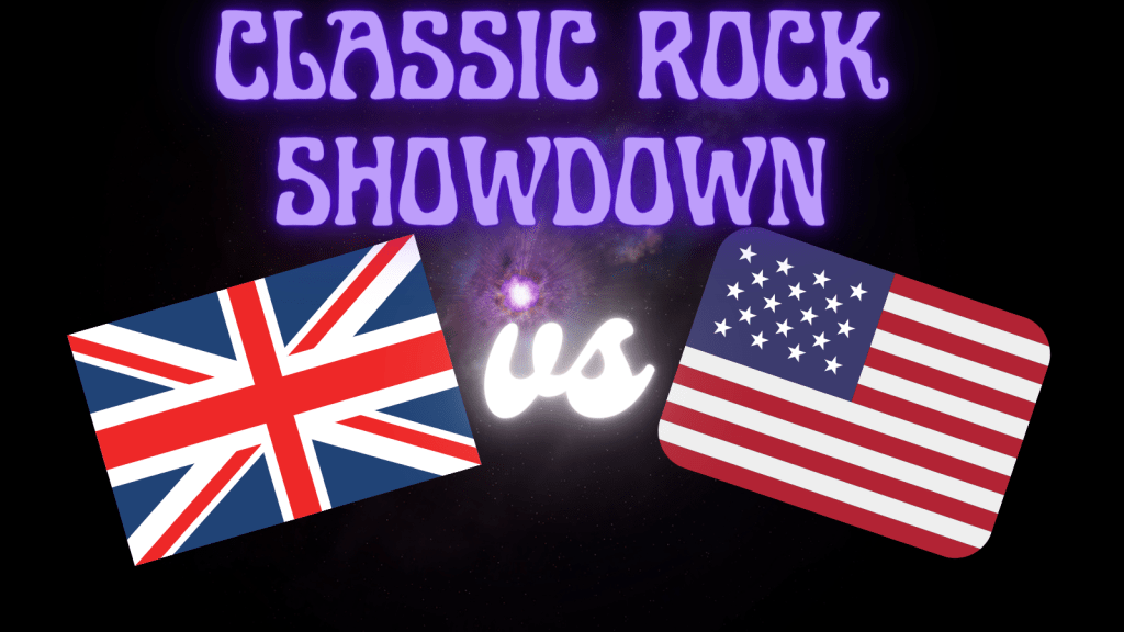 The Ultimate Classic Rock Showdown: British versus American Rock and&nbsp;Roll