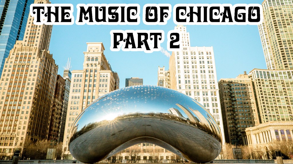 The Music of Chicago 50s-80s: Part&nbsp;2