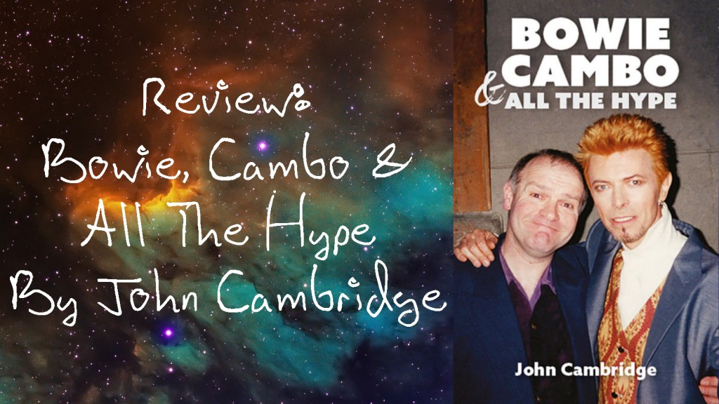 Review: Bowie, Cambo & All The Hype by John&nbsp;Cambridge