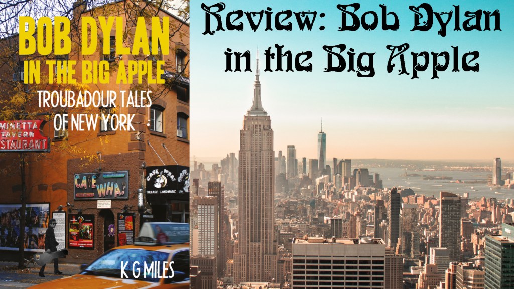 Review: Bob Dylan in the Big Apple by K.G.&nbsp;Miles