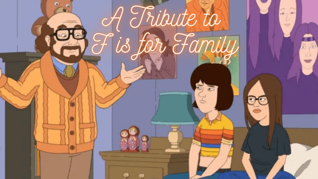 A Tribute to F is for&nbsp;Family