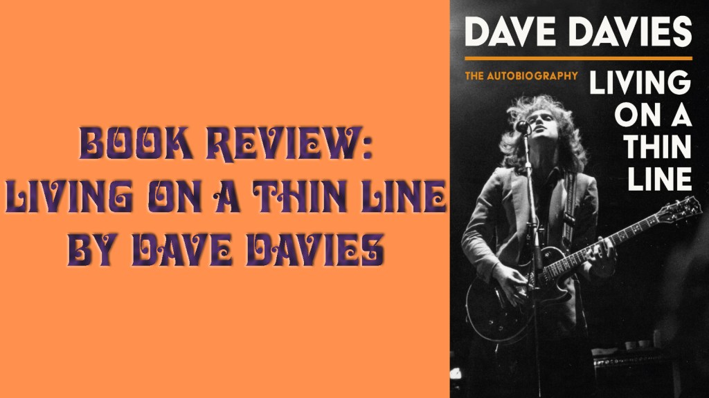 Review: Living On A Thin Line by Dave&nbsp;Davies