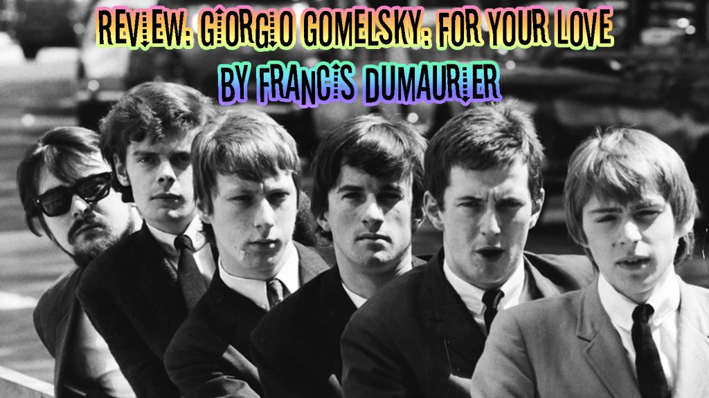 Review: Giorgio Gomelsky: For Your Love by Francis Dumaurier