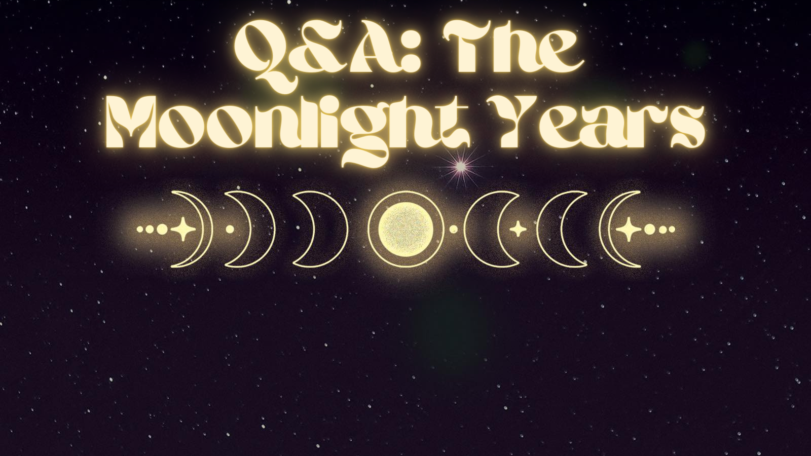 Q&A: The Moonlight Years