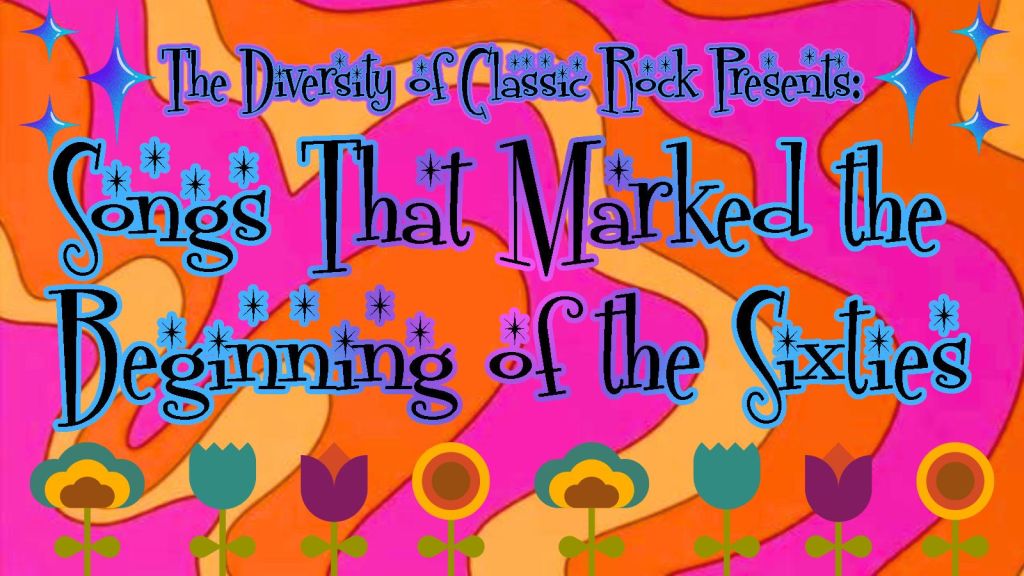 Songs That Marked the Beginning of the&nbsp;60s