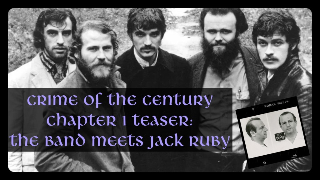 Crime of the Century Teaser: Chapter 1 – The Band and Jack&nbsp;Ruby