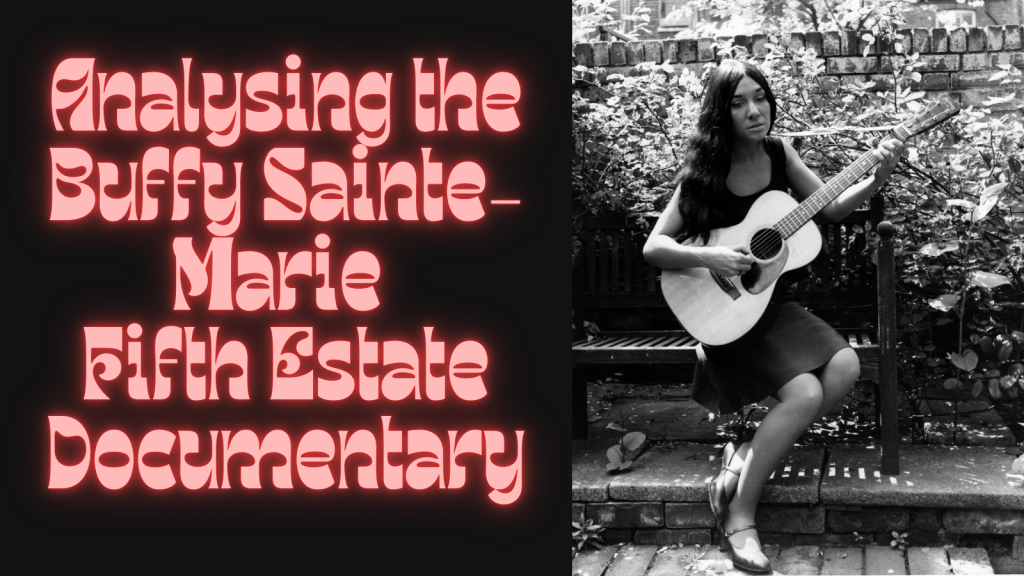 Thoughts on Buffy Sainte-Marie and The Fifth&nbsp;Estate