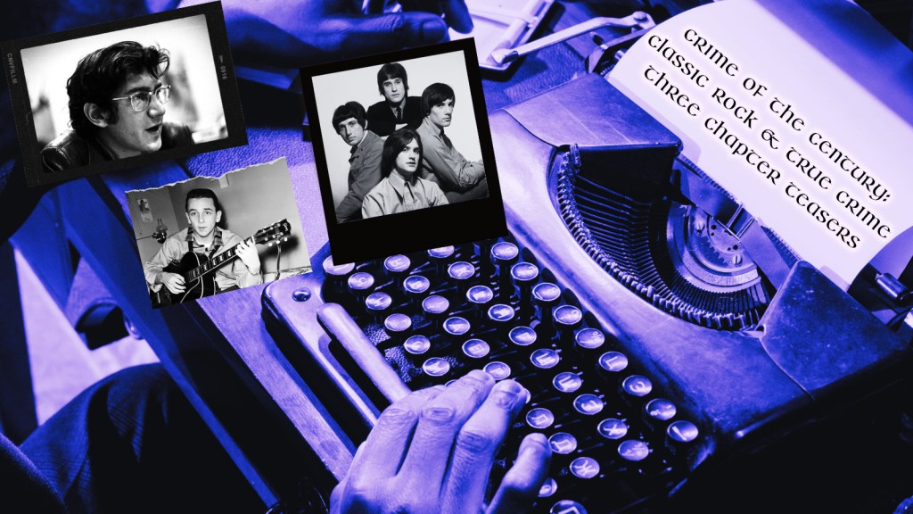 Three Crime of the Century Teasers: Phil Ochs, Phil Spector, The Kinks and true&nbsp;crime