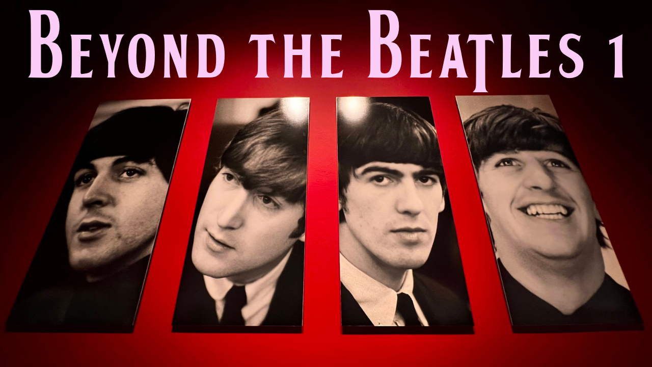 Beyond The Beatles Part 1: Getting Into Their Contemporaries
