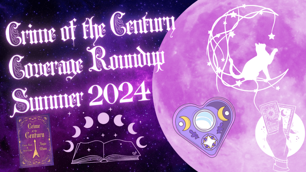 Crime of the Century: Coverage Roundup Summer&nbsp;2024