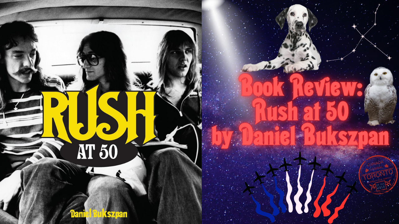 Book Review: Rush at 50 by Daniel Bukszpan