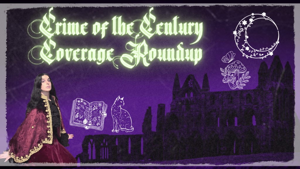 Crime of the Century Coverage Roundup Winter&nbsp;2025