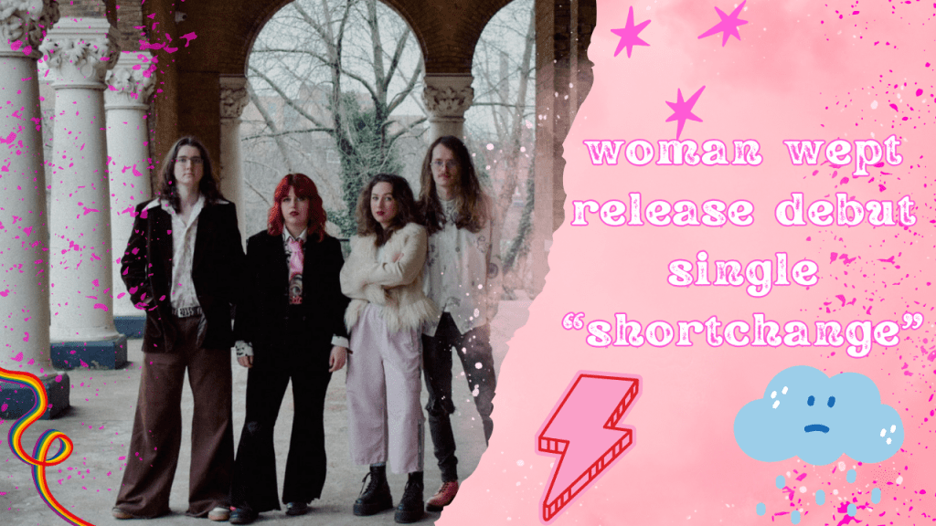Feature: Woman Wept release debut single “Shortchange”