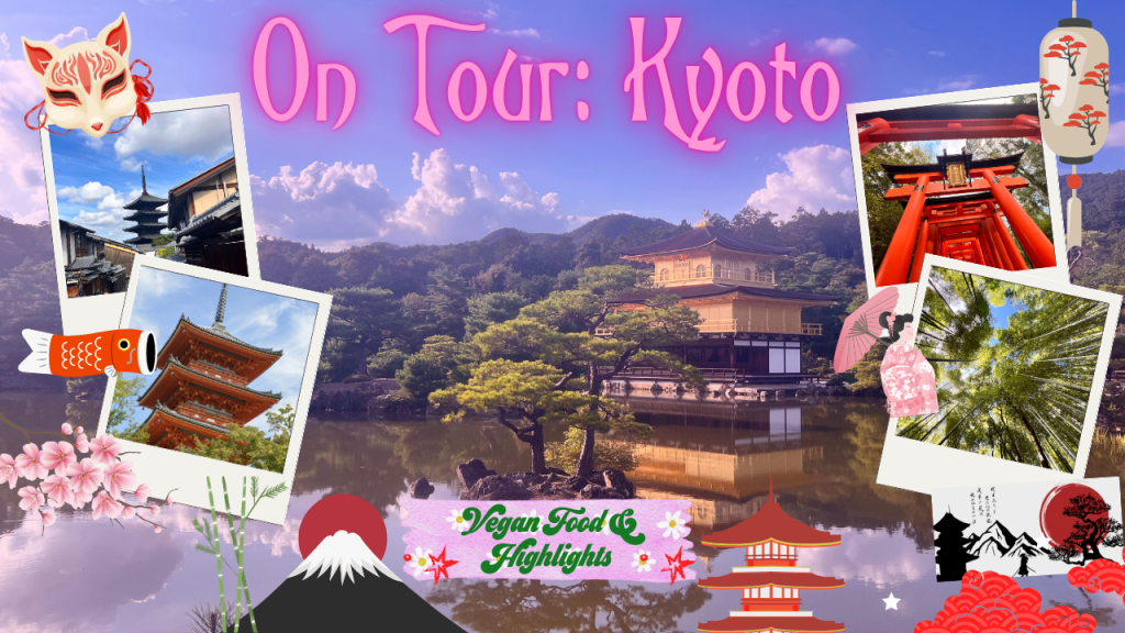 On Tour: Kyoto – Vegan Food and&nbsp;Highlights