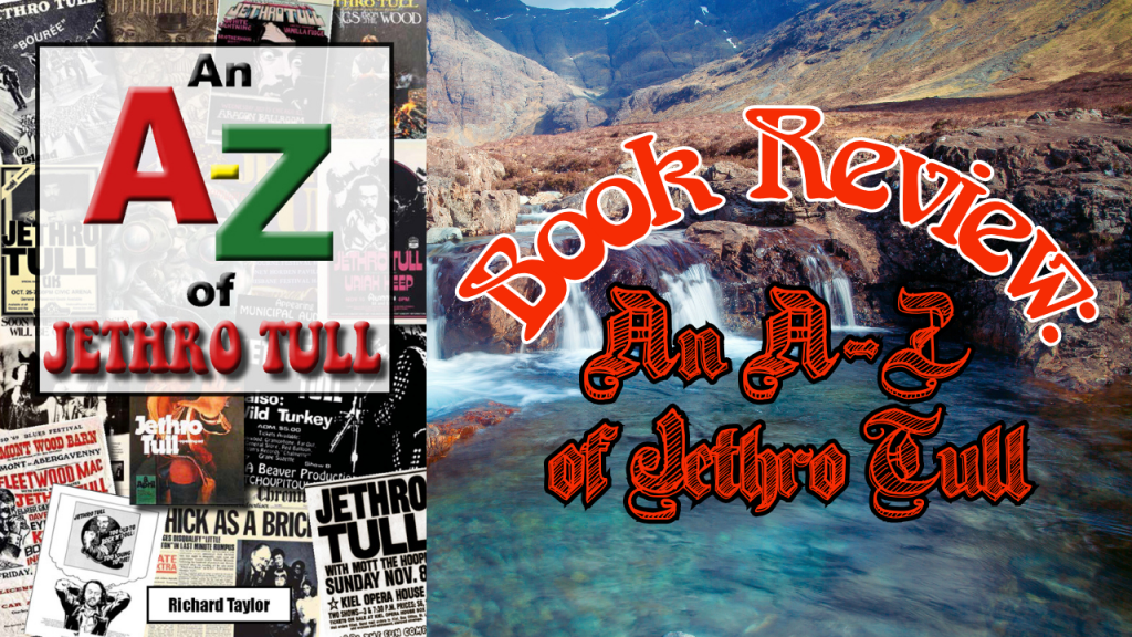 Book Review: An A-Z of Jethro Tull by Richard&nbsp;Taylor