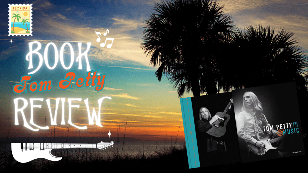 Book Review: Tom Petty: The Life & Music by Gillian G.&nbsp;Gaar