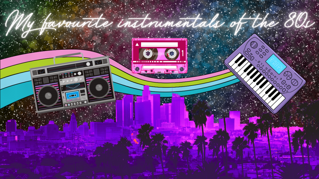 My 20 Favourite Instrumentals of the&nbsp;80s