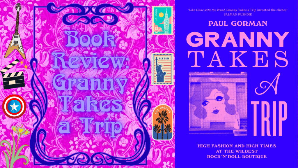 Book Review: Granny Takes A Trip by Paul&nbsp;Gorman